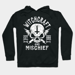 WITCHCRAFT AND MISCHIEF, WICCA, SATANISM AND THE OCCULT Hoodie